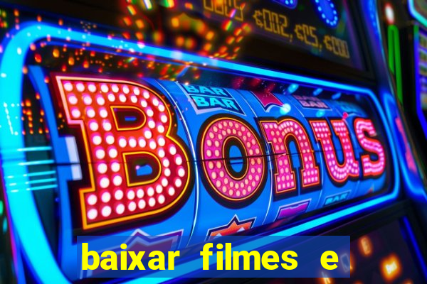 baixar filmes e series em mp4